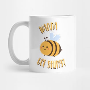 Wanna Get Stung Cute Naughty Little Bee Mug